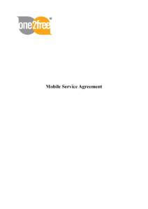 Mobile Service Agreement 1 Capitalised terms are defined in this Agreement in clause 17 of these Agreement Terms.  1.1