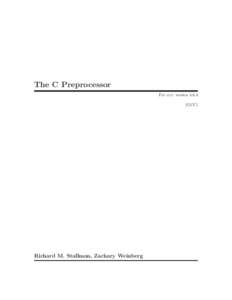 The C Preprocessor For gcc version[removed]GCC) Richard M. Stallman, Zachary Weinberg