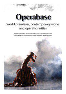 World premieres, contemporary works and operatic rarities Premières mondiales, œuvres contemporaines et titres rarement joués