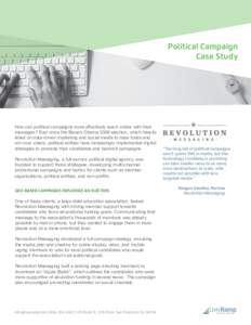 Political Campaign Case Study How can political campaigns more effectively reach voters with their messages? Ever since the Barack Obama 2008 election, which heavily relied on data-driven marketing and social media to ra