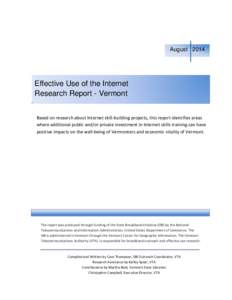 August[removed]Effective Use of the Internet Research Report - Vermont Based on research about Internet skill-building projects, this report identifies areas where additional public and/or private investment in Internet sk
