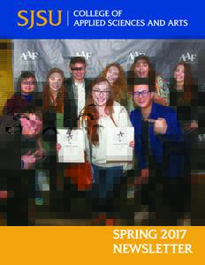 SPRING 2017 NEWSLETTER DEAN’S MESSAGE Welcome to the College of Applied Sciences and Arts (CASA) Spring 2017 Newsletter. This semester has