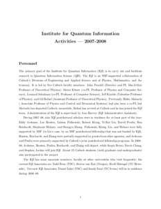 Institute for Quantum Information Activities — [removed]Personnel The primary goal of the Institute for Quantum Information (IQI) is to carry out and facilitate research in Quantum Information Science (QIS). The IQI i