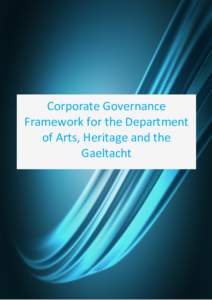 Corporate Governance Framework for the Department of Arts, Heritage and the Gaeltacht  Contents
