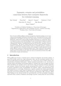 Arguments, scenarios and probabilities: connections between three normative frameworks for evidential reasoning Bart Verheija  Floris Bexb