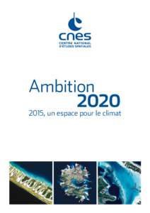 Ambition, un espace pour le climat 2015, un espace pour le climat Après une année 2014 riche de succès et de décisions, 2015 va placer