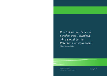 If Retail Alcohol Sales in Sweden were Privatized, what would be the Potential Consequences? Editor: Harold Holder