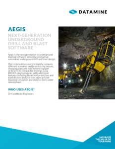 aegis Next-Generation Underground Drill and Blast software Aegis is the next generation in underground