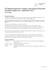 AP Degree Programme in Design, Technology and Business Admission Assignment – September 2015 Pattern Design Practical information The admission assignment must be submitted electronically. Therefore, please scan your