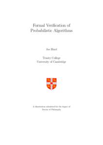 Formal Verification of Probabilistic Algorithms Joe Hurd Trinity College University of Cambridge