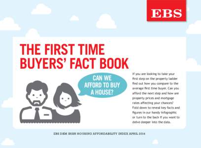 THE FIRST TIME BUYERS’ FACT BOOK CAN WE AFFORD TO BUY A HOUSE?