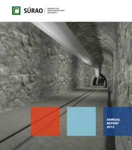 Annual Report 2013 SÚRAO’s Mission The Radioactive Waste Repository Authority (SÚRAO) is a state organisation established under the provisions of Article 26 of