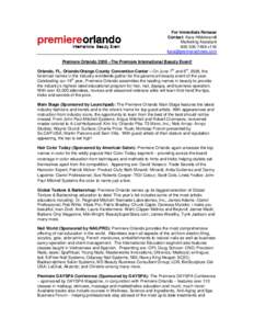 For Immediate Release Contact: Kara Hildebrandt Marketing Assistantx116  Premiere Orlando 2009 –The Premiere International Beauty Event!