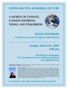 Lester Machta Memorial Lecture  A World of Change: Climate Yesterday, Today, and Tomorrow Susan Solomon