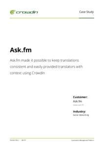 Case Study  Ask.fm Ask.fm made it possible to keep translations consistent and easily provided translators with context using Crowdin