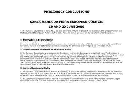 PRESIDENCY CONCLUSIONS SANTA MARIA DA FEIRA EUROPEAN COUNCIL 19 AND 20 JUNE[removed]The European Council met in Santa Maria da Feira on 19 and 20 June. At the start of proceedings, the European Council and the President 