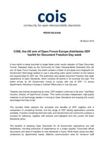 PRESS RELEASE  26 March 2015 COIS, the UK arm of Open Forum Europe distributes ODF toolkit for Document Freedom Day week