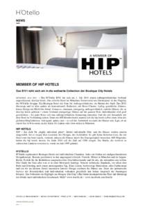 NEWS  MEMBER OF HIP HOTELS Das B’01 reiht sich ein in die weltweite Collection der Boutique City Hotels > Das H’Otello B’01 hat sich am 1. Juli 2015 einem außergewöhnlichen Verbund angeschlossen: den hip hotels. 