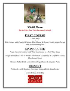 $36.00 Menu (Parties Only - Tax, Tip & Beverages Excluded) FIRST COURSE Lentil Soup 