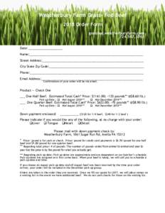 Weatherbury Farm Grass– Fed Beef 2018 Order Form grassfed.weatherburyfarm.comDate: ____________________