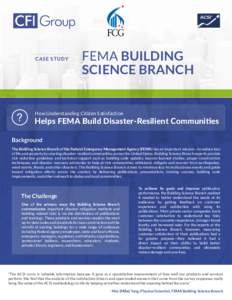 CASE STUDY  FEMA BUILDING SCIENCE BRANCH  How Understanding Citizen Satisfaction