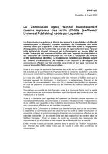 IP[removed]Bruxelles, le 3 août 2004 La Commission agrée Wendel Investissement comme repreneur des actifs d’Editis (ex-Vivendi Universal Publishing) cédés par Lagardère