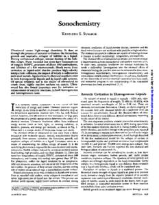 Sonochemistry  Ultrasound causes high-energy chemistry. It does so through the process of acoustic cavitation: the formation, growth and implosive collapse of bubbles in a liquid. During cavitational coliapse, intense he