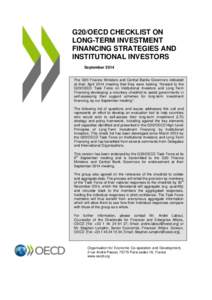 G20/OECD CHECKLIST ON LONG-TERM INVESTMENT FINANCING STRATEGIES AND INSTITUTIONAL INVESTORS September 2014 The G20 Finance Ministers and Central Banks Governors indicated