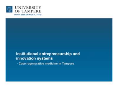 Institutional entrepreneurship and innovation systems - Case regenerative medicine in Tampere The question
