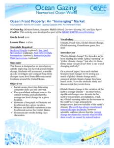 Ocean Front Property: An “Immerging” Market A Classroom Activity for Ocean Gazing Episode #46: An imminent thaw Written by: Miriam Sutton, Newport Middle School, Carteret County, NC, and Lisa Ayers Credits: This acti