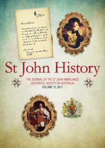 ‘Preserving and promoting the St John heritage’ St John History is the annual journal of the Historical Society, and is provided gratis to all financial members of the Society. Correspondence about articles in the j
