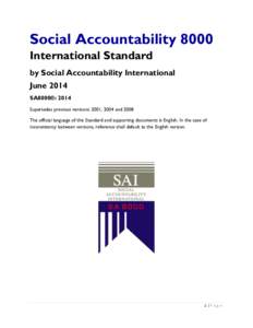 Social Accountability 8000 International Standard by Social Accountability International June 2014 SA8000®: 2014 Supersedes previous versions: 2001, 2004 and 2008