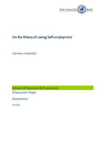 On the Misery of Losing Self-employment  Clemens Hetschko School of Business & Economics Discussion Paper