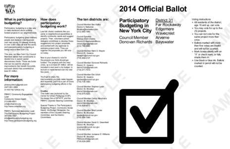 2014 Official Ballot What is participatory budgeting? Participatory budgeting is a new way to make decisions about publicly funded projects in our neighborhoods.