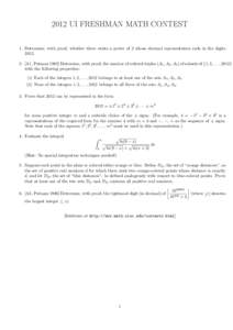 2012 UI FRESHMAN MATH CONTEST 1. Determine, with proof, whether there exists a power of 2 whose decimal representation ends in the digits[removed]A1, Putnam[removed]Determine, with proof, the number of ordered triples (A