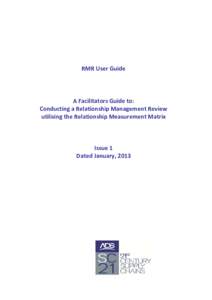 RMR User Guide   A Facilitators Guide to:  Conducting a Relationship Management Review  utilising the Relationship Measurement Matrix   