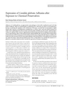 MAJOR ARTICLE  Expression of Candida glabrata Adhesins after Exposure to Chemical Preservatives Renee Domergue Mundy and Brendan Cormack Department of Molecular Biology and Genetics, Johns Hopkins University School of Me