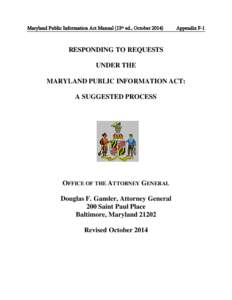 Maryland Public Information Act Manual (13th ed., OctoberAppendix F-1 RESPONDING TO REQUESTS UNDER THE