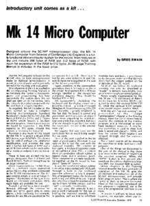 Introductory unit comes as a kit  Mk 14 Micro Computer Designed around the SC/MP microprocessor chip, the MK 14 Micro Computer from Science of Cambridge Ltd (England) is a fully functional microcomputer system for the no