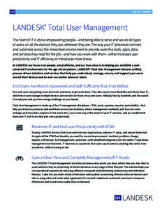 DATA S H E E T  LANDESK® Total User Management The heart of IT is about empowering people—and being able to serve and secure all types of users, on all the devices they use, wherever they are. The way your IT processe