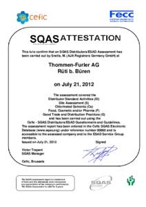 This is to confirm that an SQAS Distributors/ESAD Assessment has been carried out by Snella, M. (AJA Registrars Germany GmbH) at Thommen-Furler AG Rüti b. Büren on July 21, 2012