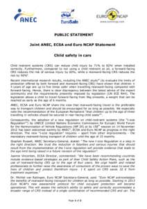 PUBLIC STATEMENT Joint ANEC, ECSA and Euro NCAP Statement Child safety in cars Child restraint systems (CRS) can reduce child injury by 71% to 82%i when installed correctly. Furthermore, compared to not using a child res
