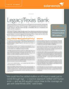 c a s e  stu dy LegacyTexas Bank LegacyTexas Bank is a full-service community bank serving businesses and families