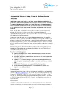 Press Release May 30, 2014 For immediate release  UpdateStar Product Key Finder 8 finds software licenses UpdateStar Product Key Finder 8 is the latest version upgrade in the portfolio of products of Berlin-based UpdateS