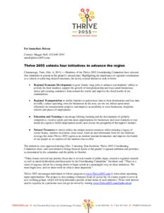 For Immediate Release Contact: Maggie Neff, Thrive 2055 selects four initiatives to advance the region Chattanooga, Tenn. (Dec. 6, 2013) — Members of the Thrive 2055 Coordinating Commi