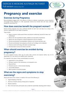 Pregnancy and exercise Exercise during Pregnancy Recommendations suggest that, in the absence of medical or obstetric complications, exercise should be encouraged during pregnancy (1). Safe, appropriate exercise has mini