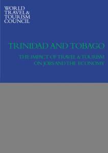 TRINIDAD AND TOBAGO THE IMPACT OF TRAVEL &TOURISM ON JOBSANDTHE ECONOMY CHAIRMAN: Vincent A Wolfington