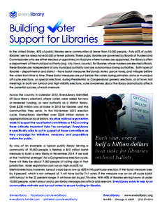 Building oter Support for Libraries In the United States, 40% of public libraries serve communities of fewer than 10,000 people. Fully 60% of public libraries’ service areas have 50,000 or fewer patrons. These public l