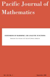 Pacific Journal of Mathematics EXTENSIONS OF HARMONIC AND ANALYTIC FUNCTIONS S HELDON JAY A XLER AND A LLEN L OWELL S HIELDS