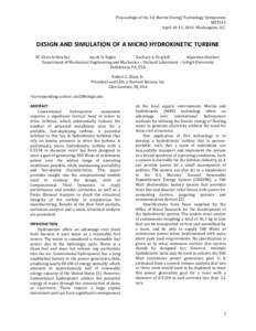 Proceedings of the 1st Marine Energy Technology Symposium METS13 April 10-11, 2013, Washington, D.C. DESIGN AND SIMULATION OF A MICRO HYDROKINETIC TURBINE W. Chris Schleicher